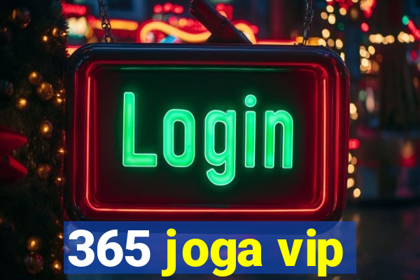 365 joga vip